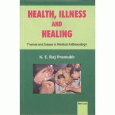 Health, Illness and Healing: Themes and Issues in Medical Anthropology